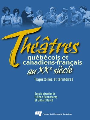 cover image of Théâtres québécois et canadiens-français au XX<sup>e</sup> siècle